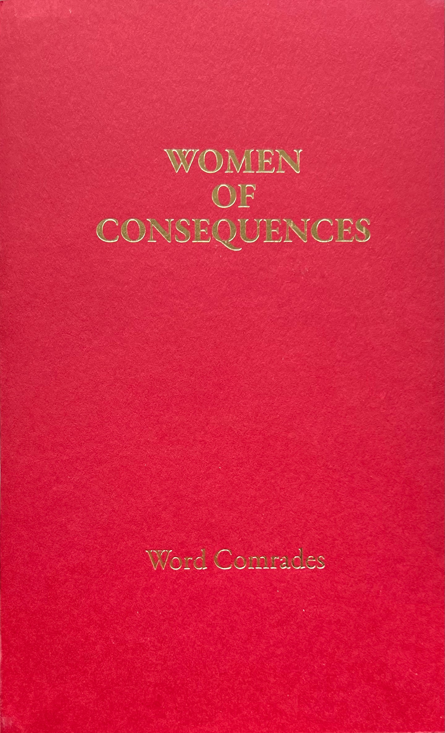 Women of Consequences: Word Comrades