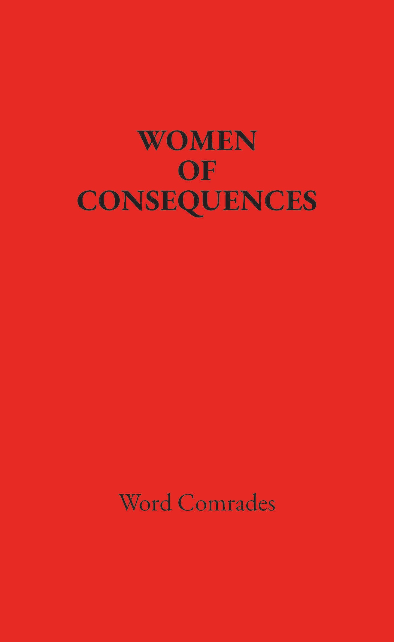 Women of Consequences: Word Comrades